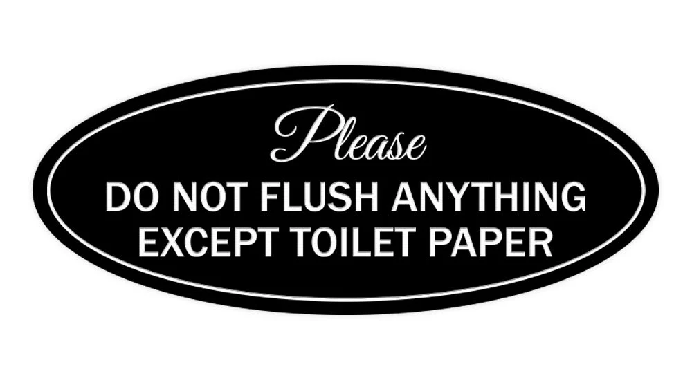 Signs Bylita Oval Please Do Not Flush Anything Except Toilet Paper Sign (Black) - Small